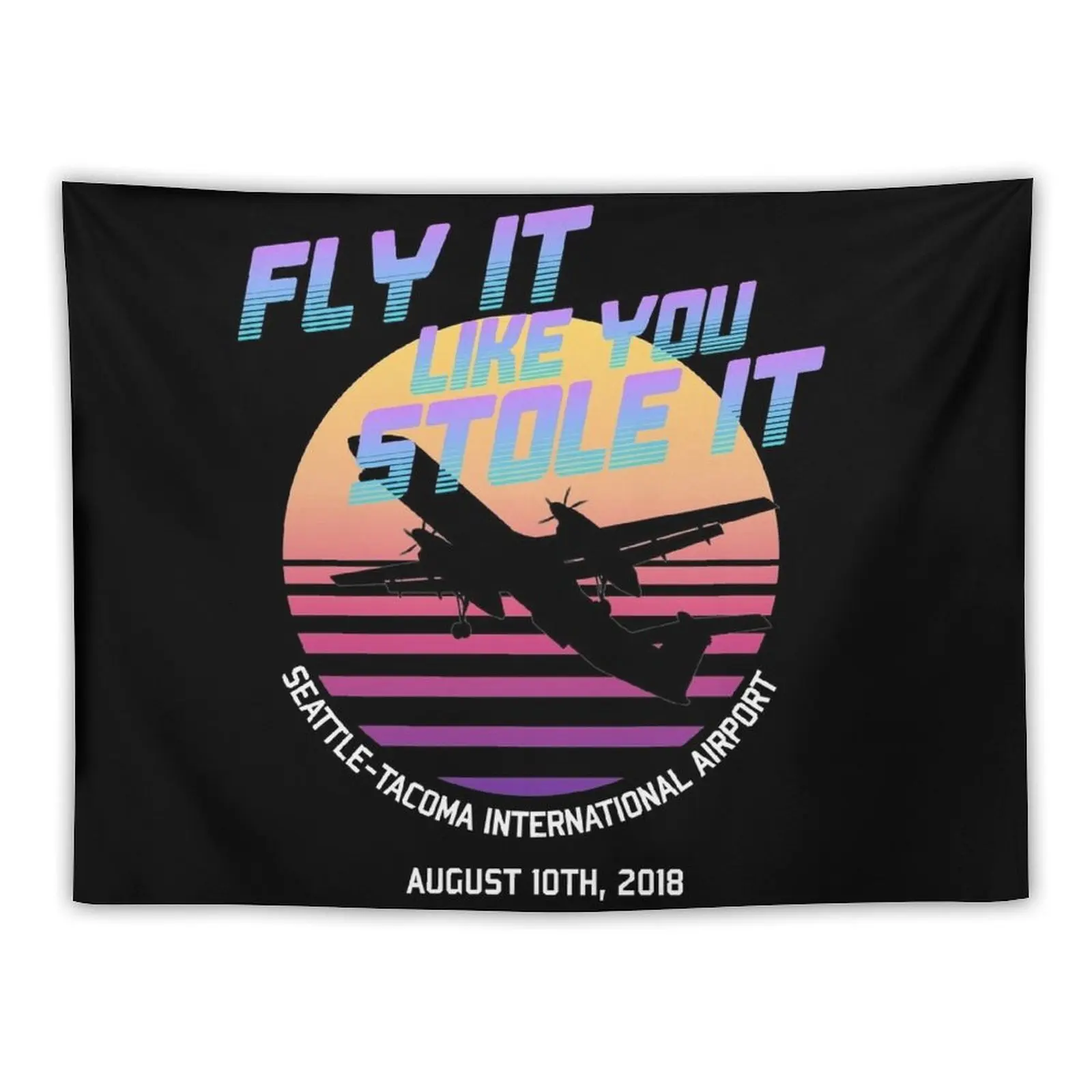 

Fly It Like You Stole It - Richard Russell, Sky King, 2018 Horizon Air Q400 Incident Tapestry Home Decorators Tapestry