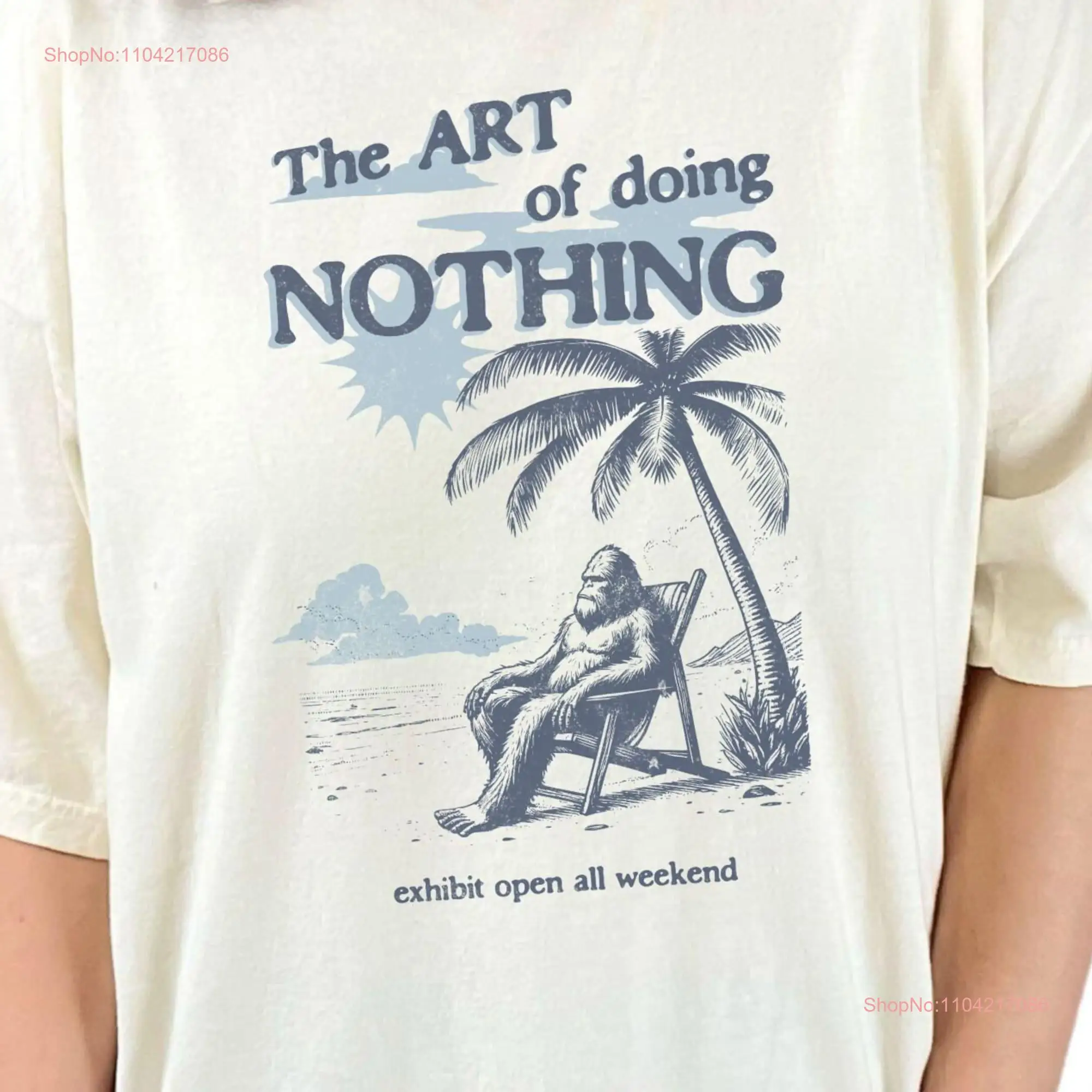 Bigfoot T Shirt The Art of Doing Nothing Comfort Colors Beach Vibes long or short sleeves