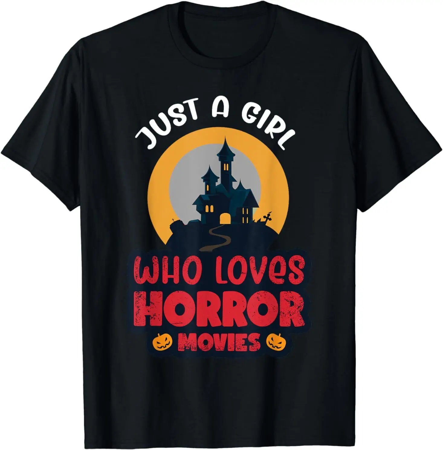 

NEW LIMITED Just A Girl Who Loves Horror Movies Halloween Girl Tee T-Shirt S-3XL