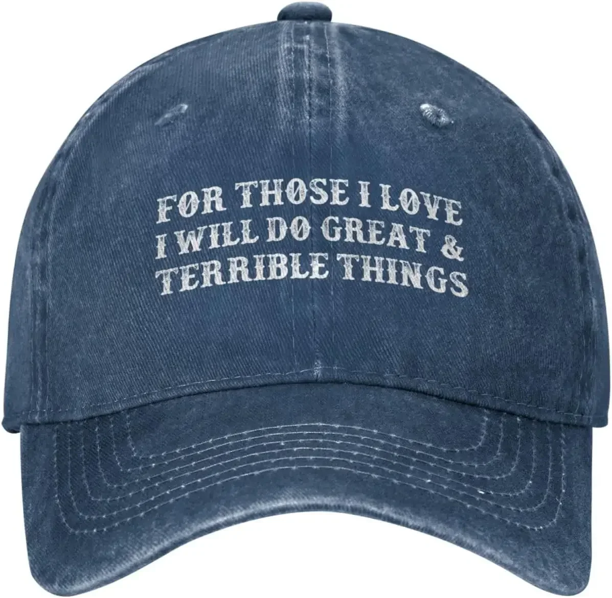 for Those I Loves I Ll Do Greats & Terrible Things Hat for Women Dad Hat Graphic Hat