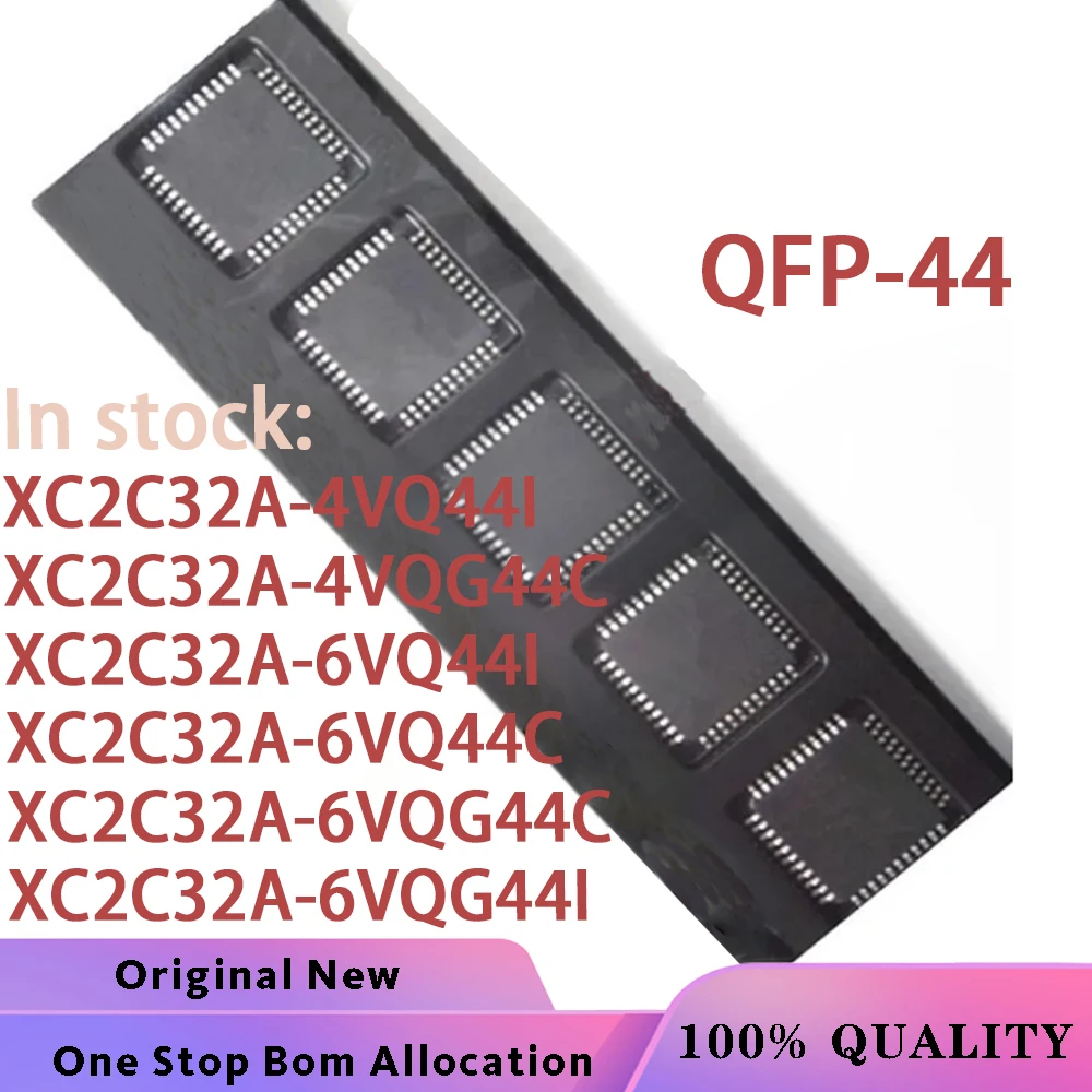 (5PCS)100% New XC2C32A-4VQ44I XC2C32A-4VQG44C XC2C32A-6VQ44I XC2C32A-6VQ44C XC2C32A-6VQG44C XC2C32A-6VQG44I  QFP-44