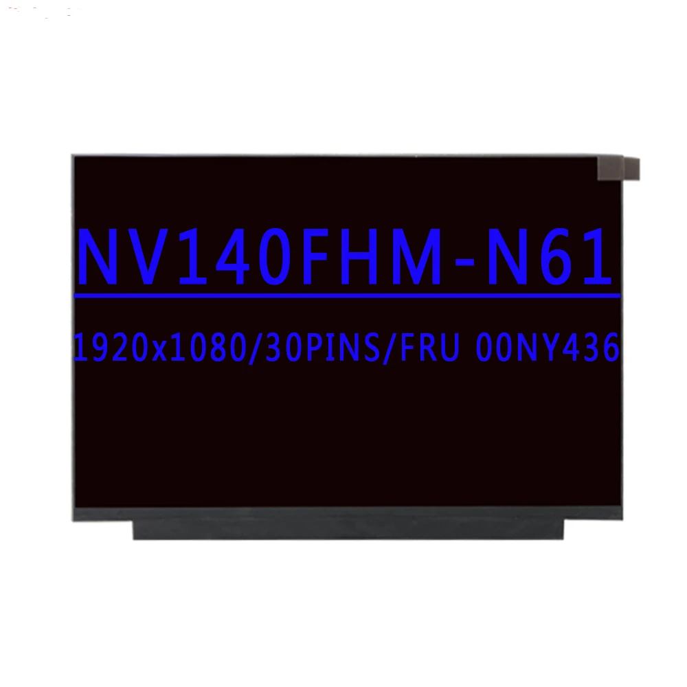 

FRU 00NY436 NV140FHM-N61 V8.0 NV140FHM N61 14.0 inch 1920x1080 IPS FHD 30pins EDP 60HZ LCD Screen For Lenovo X1 Carbon Laptop