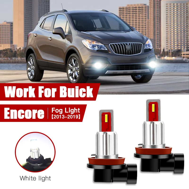 

2pcs Led Car Fog Lamp for Buick Encore 2013 2014 2015 2016 2017-2019 H11/H8 Front Fog Light Bulb Car Accessories Canbus 12V/35W