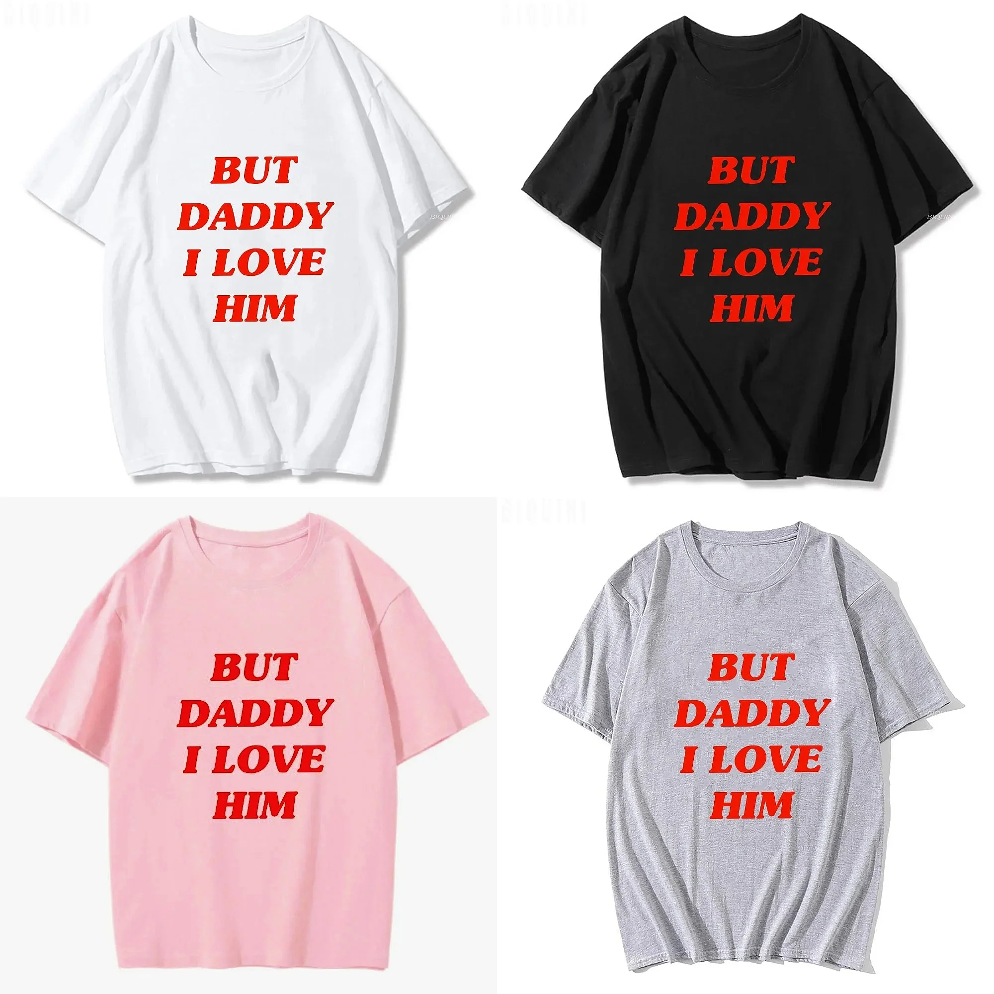 But Daddy I Love Him Anime Letters Printing T Shirt Women Harajuku Funny Graphic Summer Tee Gift