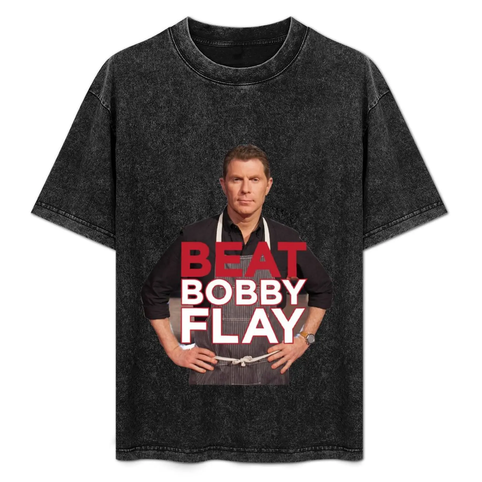 

Beat Bobby Flay T-Shirt Gym Exercise Short Sleeve T-Shirt