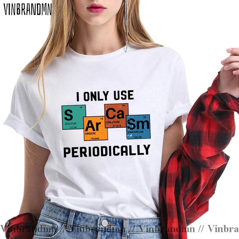 Vinbrandmn Camisa Vestidos Chemistry Words Original T Shirts Women I Only Use Sarcasm Periodically GF t-shirt Slim Fit Tops Tees