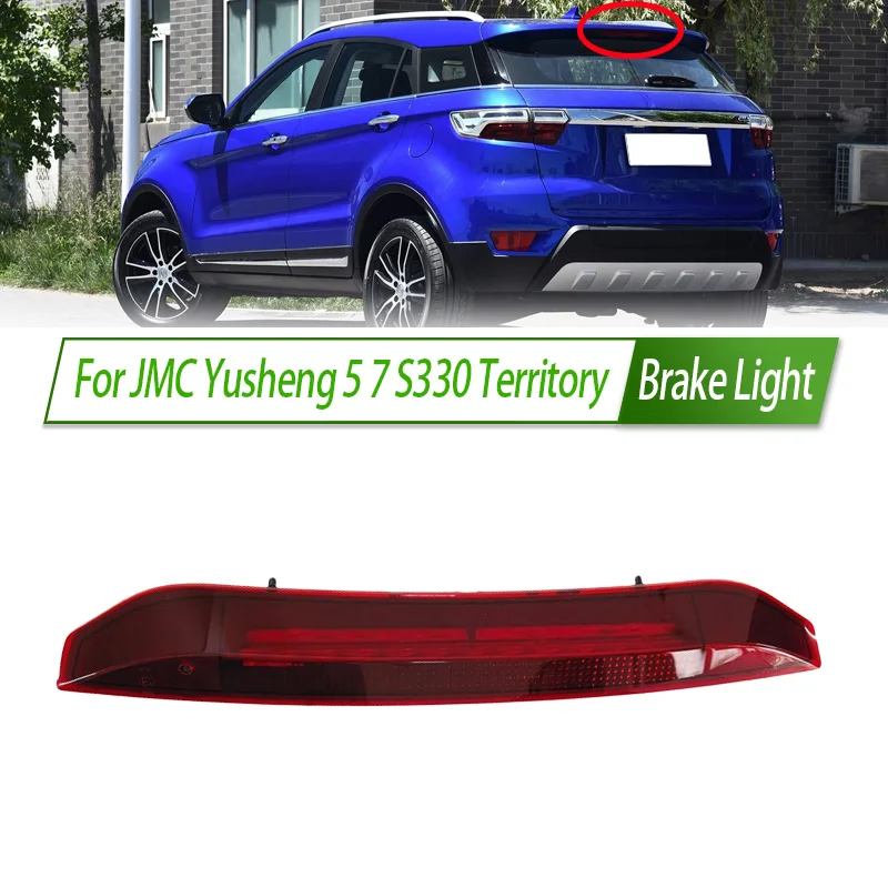 

For JMC Yusheng 5 7 S330 Territory Rear Additional brake light lamp High Additional 3rd Third Brake Light stop lamp Assy