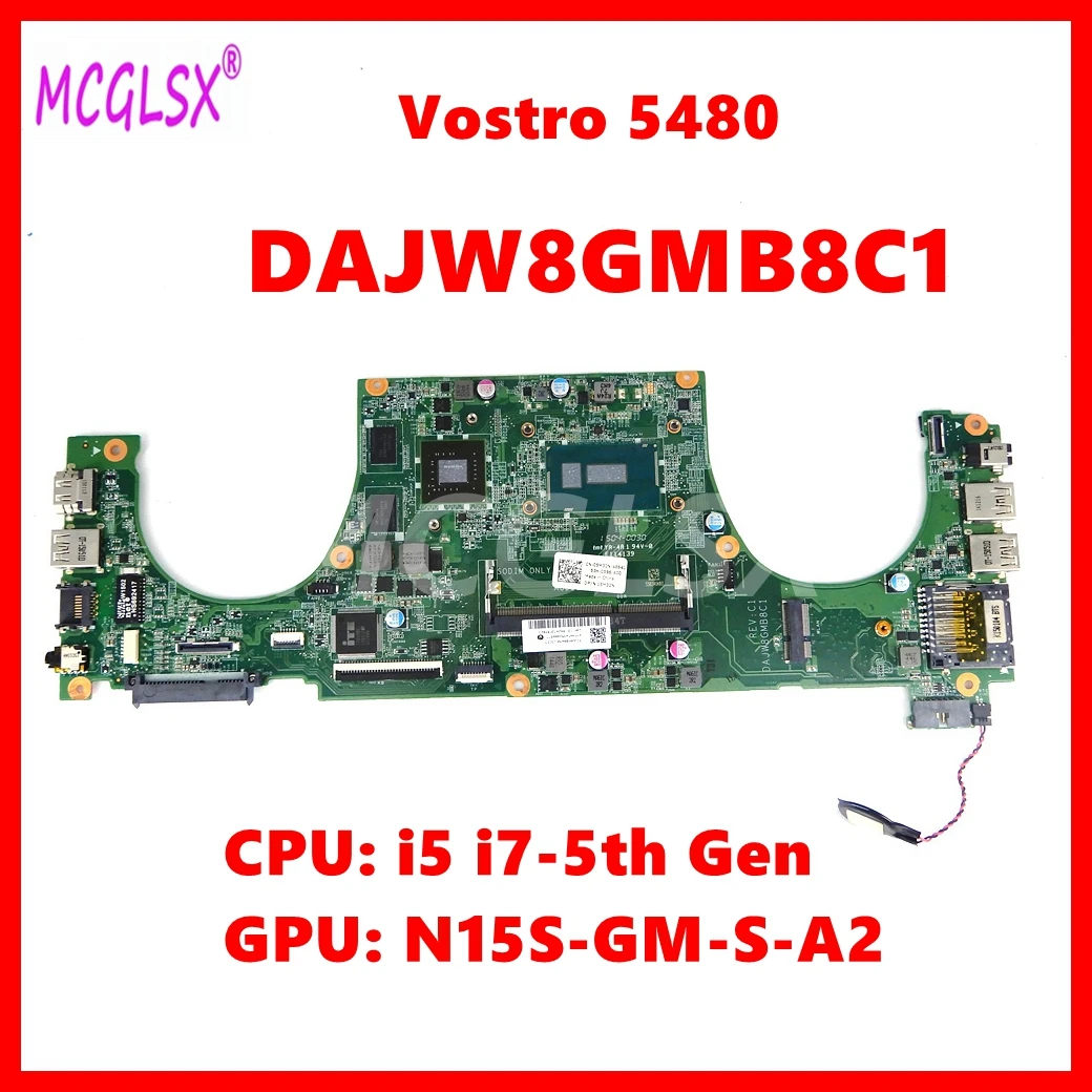 

DAJW8GMB8C1 with i5 i7-5th Gen CPU N15S-GM-S-A2 GPU Mainboard For DELL Vostro 5480 V5480 Laptop Motherboard