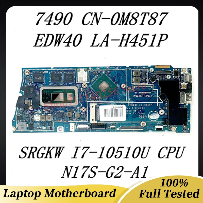 CN-0M8T87 0M8T87 M8T87 For DELL 7490 Laptop Motherboard EDW40 LA-H451P With SRGKW I7-10510U CPU N17S-G2-A1 100%Working