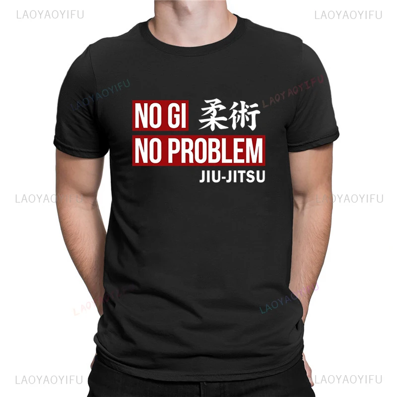 Hot Sale No Gi No Problem Jiu Jitsu Tshirt Men Women Cotton Breathable Training Tops Fashion Casual Fashion Print Streetwear Tee