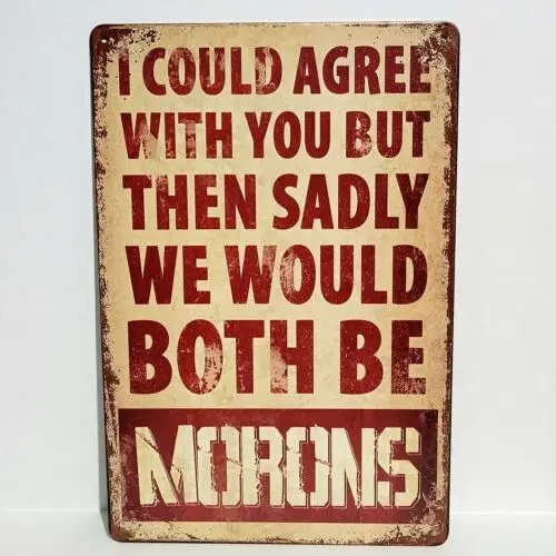 Morons Funny Rustic Vintage Metal Tin Signs Man Cave Garage