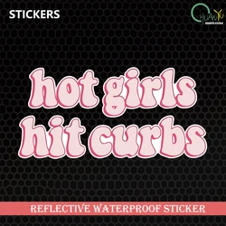 PERSONALITY FONT DESIGN HOT GIRLS HIT CURBS STICKER CAR STICKER CAR MOTORCYCLE REFLECTIVE STICKER