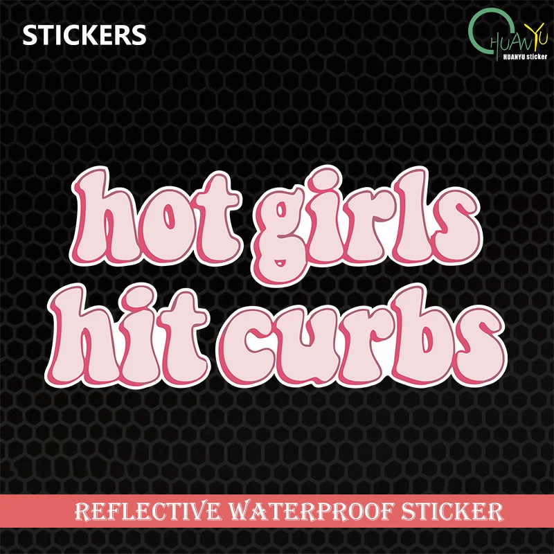 PERSONALITY FONT DESIGN HOT GIRLS HIT CURBS STICKER CAR STICKER CAR MOTORCYCLE REFLECTIVE STICKER