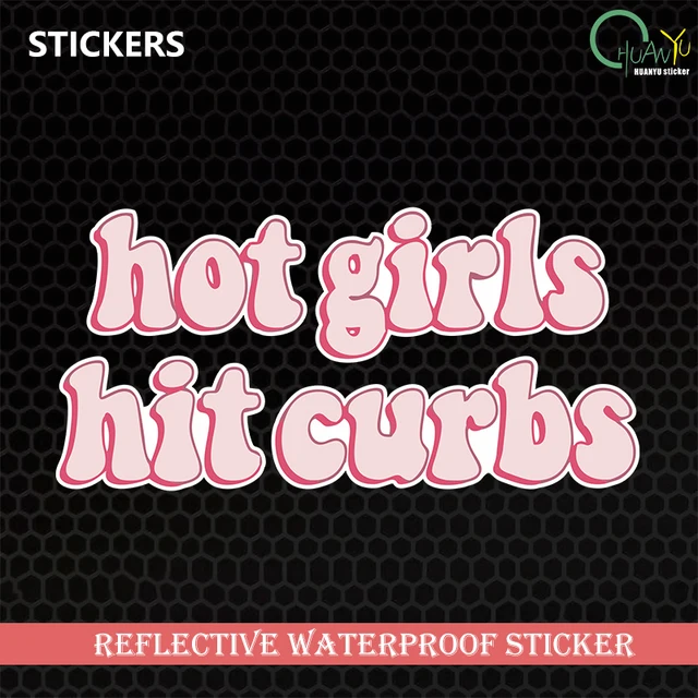 PERSONALITY FONT DESIGN HOT GIRLS HIT CURBS STICKER CAR STICKER CAR MOTORCYCLE REFLECTIVE STICKER