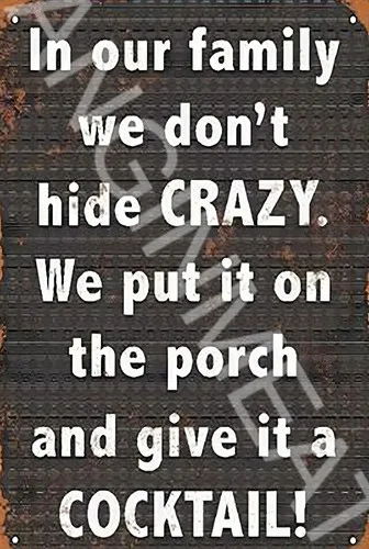 We Don;t Hide Crazy Funny ; Aluminum Metal Sign