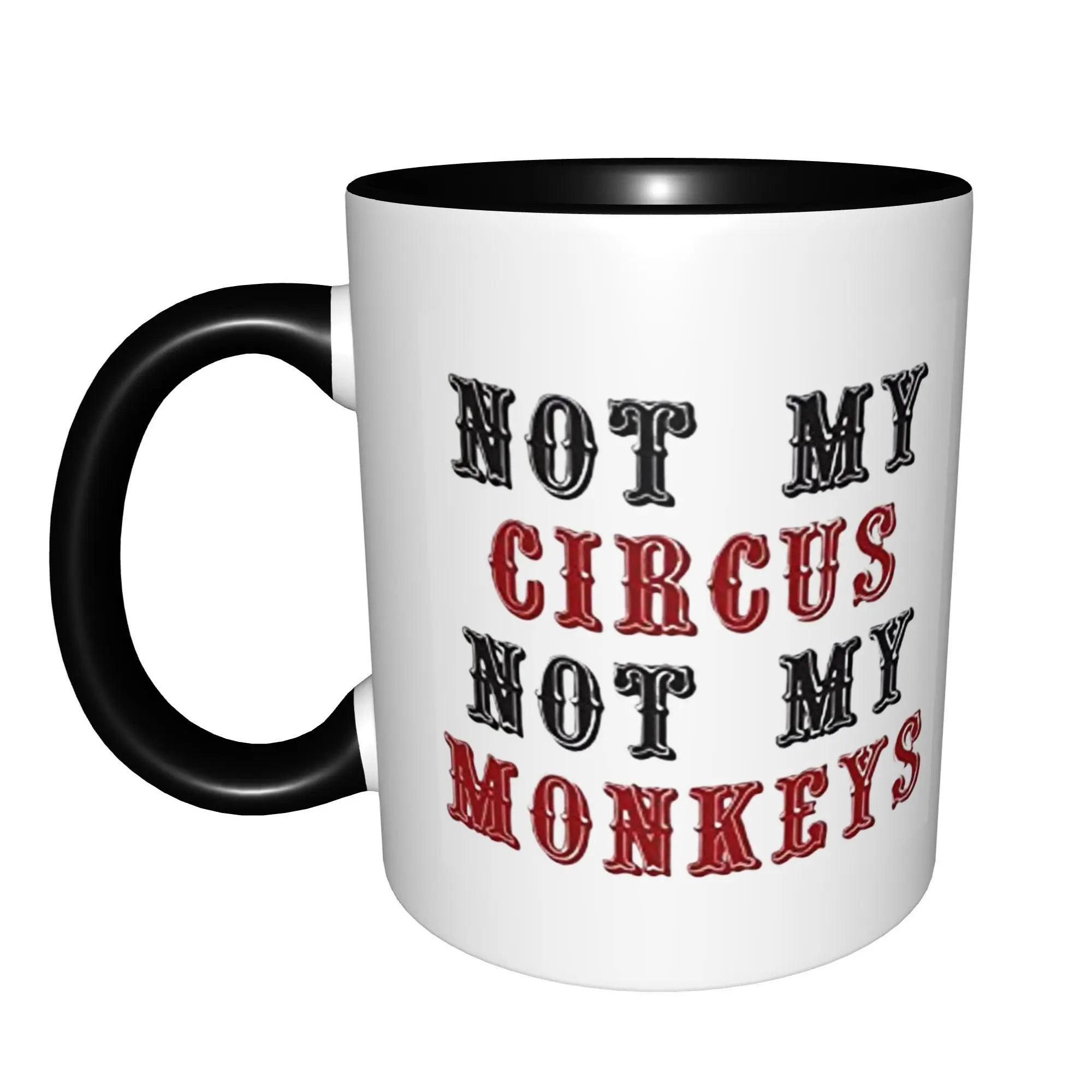 Not My Circus, Not My Monkeys Mugs With Black Handle Birthday Coffee Mugs Ceramic Tea Cups 11oz