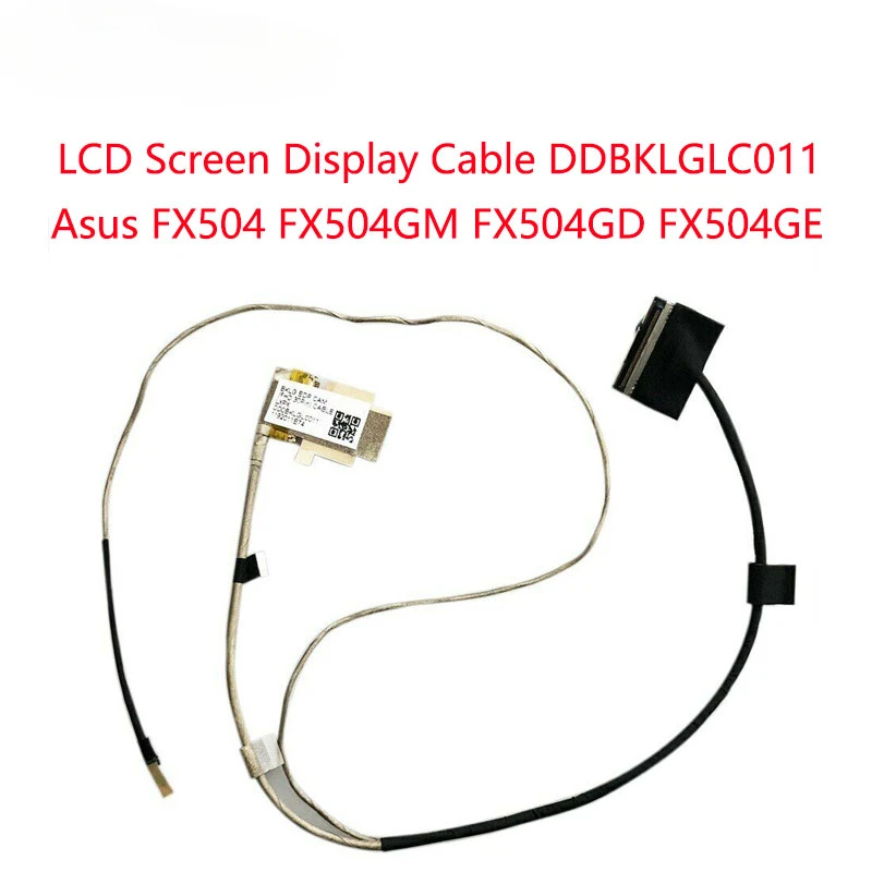 Laptop LCD Screen Display Cable for Asus FX504 FX504GM FX504GD FX504GE DDBKLGLC011 DDBKLGLC100 DDBKLGLC110