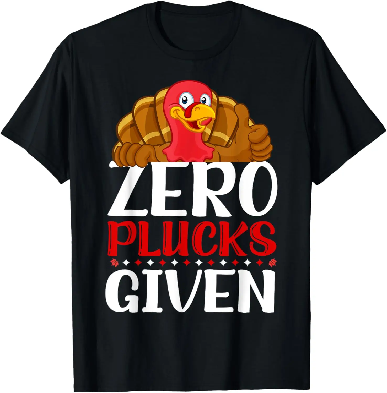 

Zero Plucks Given T-Shirt