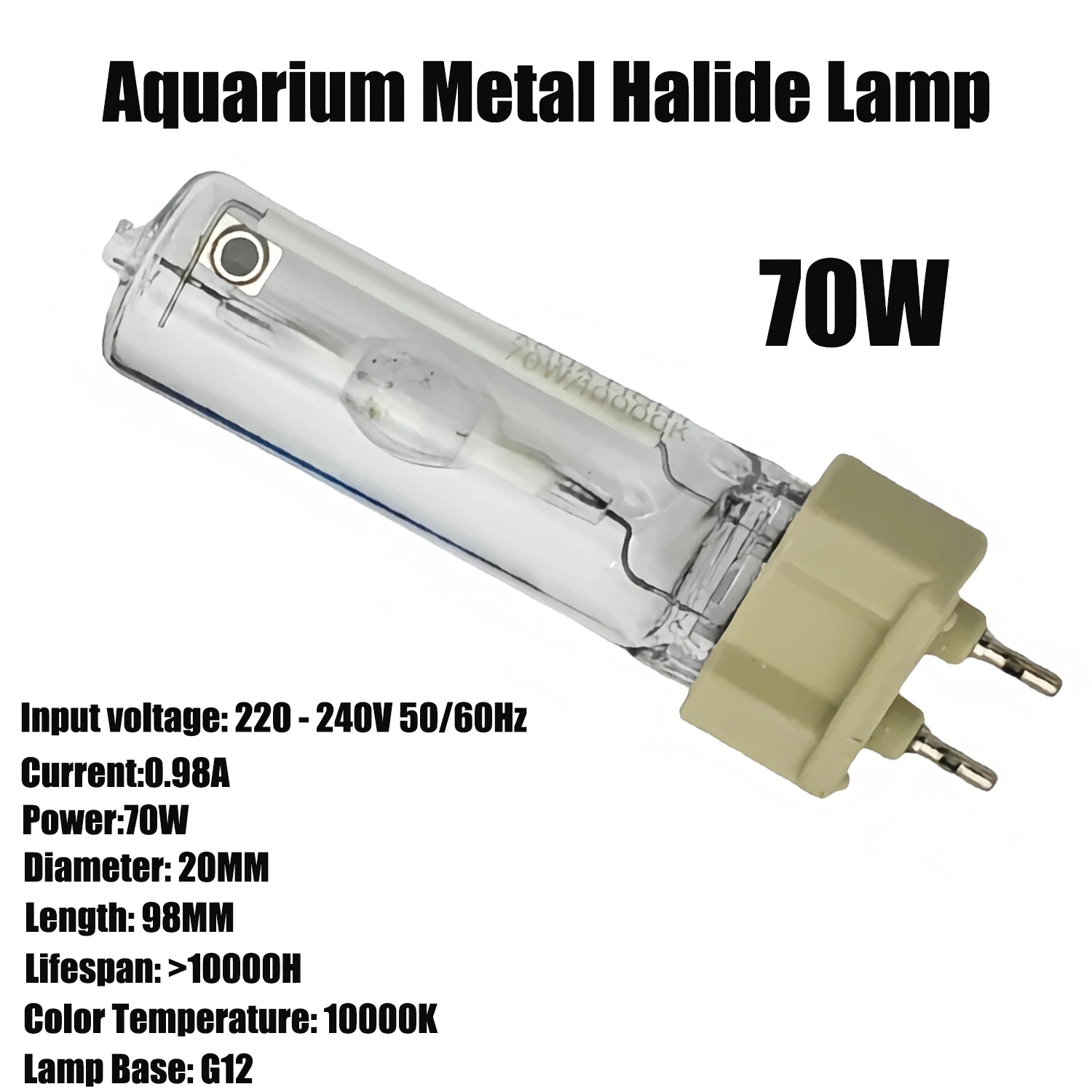 

Aquarium Metal Halide Lamp 70W 10000K 98mm G12 Single - ended Lamp Base