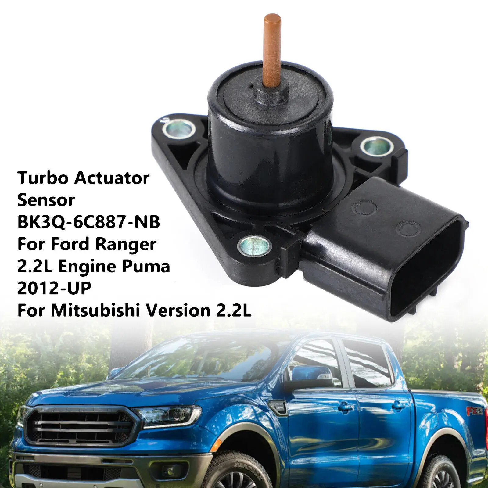 

Turbo Actuator Sensor BK3Q-6C887-NB For Ford Ranger 2.2L Puma Mitsubishi Vers TR