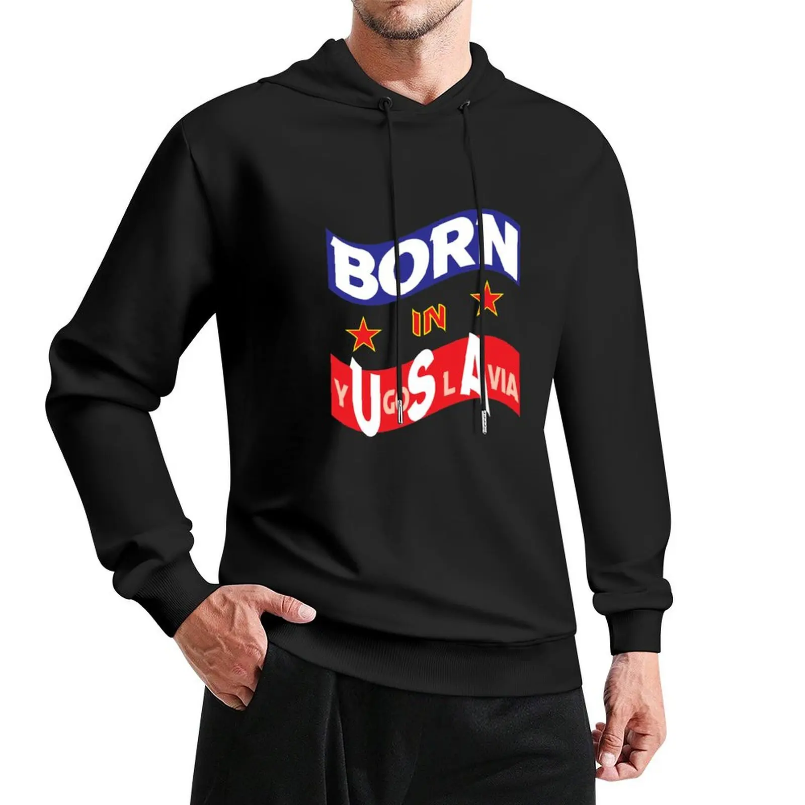 Born in Yugoslavia for Men & Women Pullover Hoodie men's autumn clothes anime clothes men's coat anime hoodie