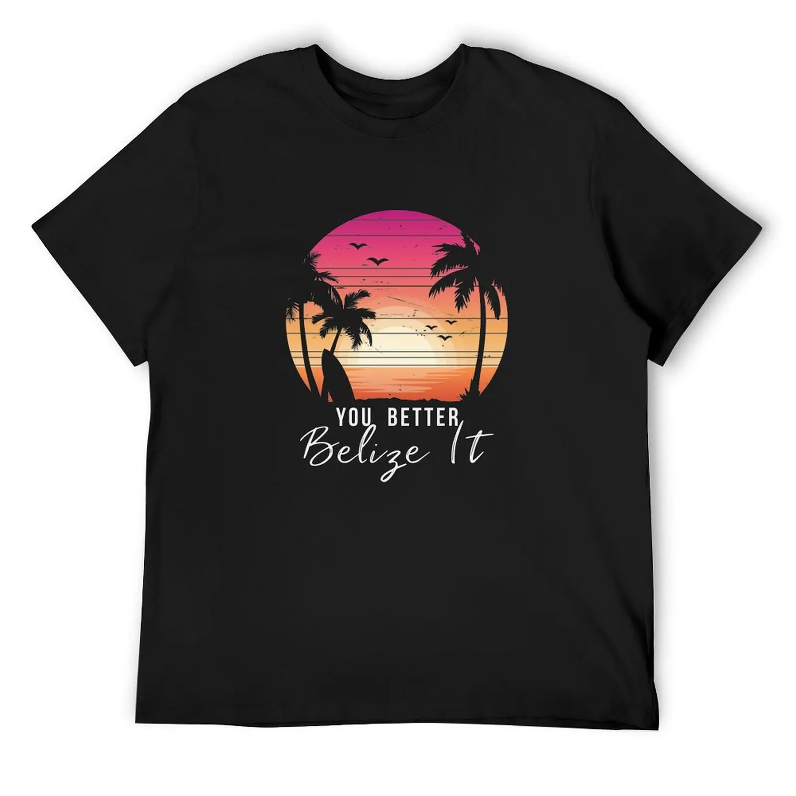 

You Better Belize It Funny Belize Vacation product T-Shirt football t shirt graphic t shirts men graphic t shirts