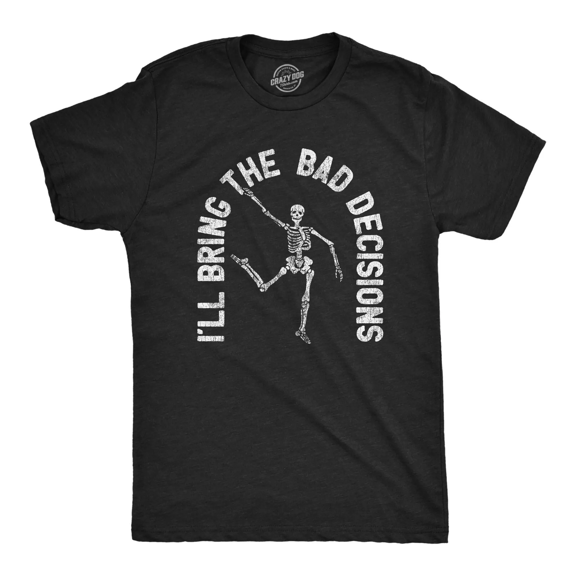 I'Ll Bring The Bad Decisions T Shirt Mens Skeleton Halloween Drinking Costume Men Adult Trick Or Treat