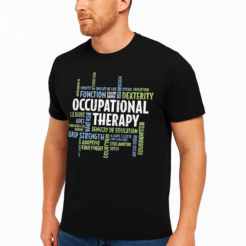 

Novelty OT T Shirt Occupational Therapy Funny Quote Graphic Tee Mens Womens Cotton Healthcare Worker Unisex Gift Casual Top
