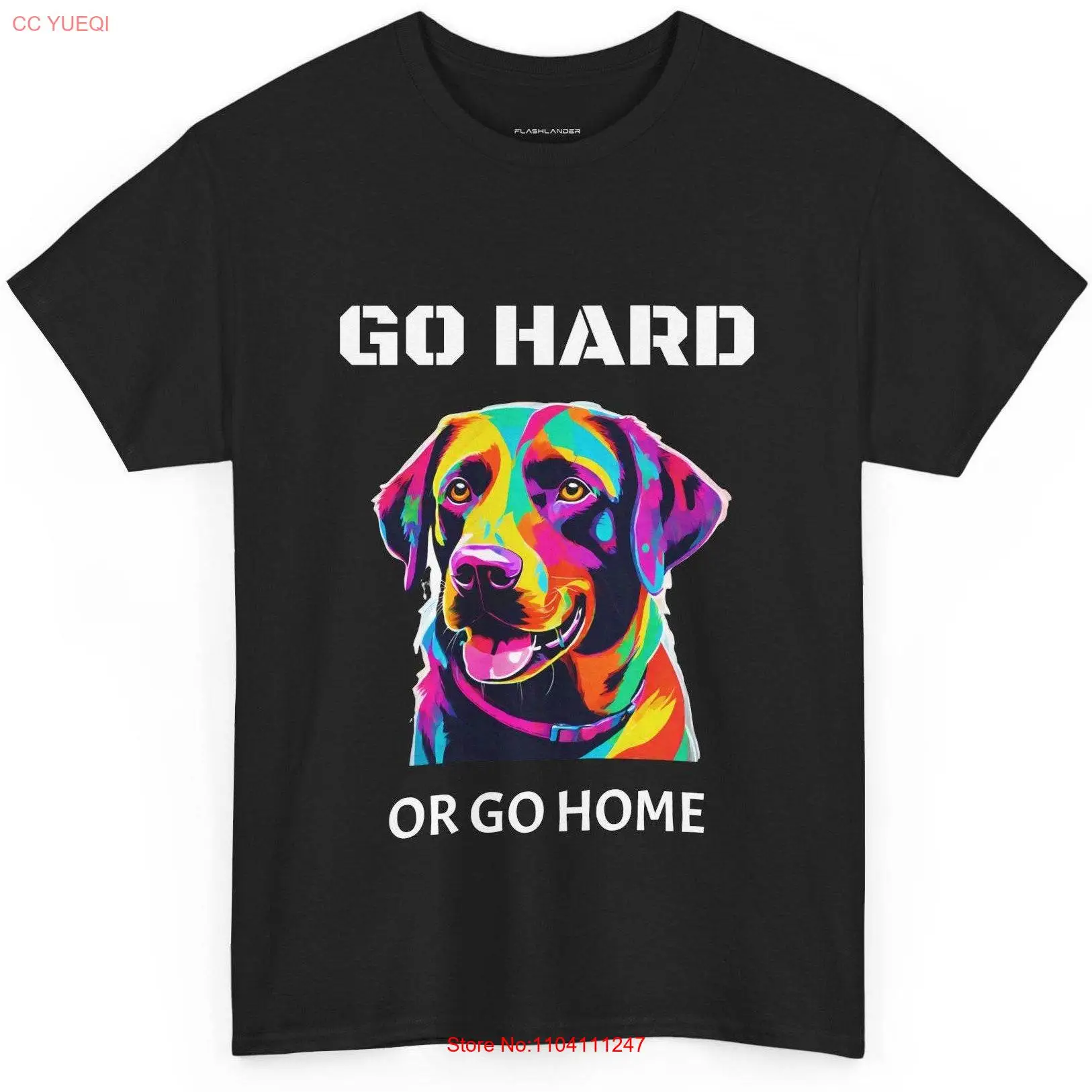 Labrador Retriever Dog Pop Art Go Hard Or Home Flashlander Gym T Shirt long or short sleeves