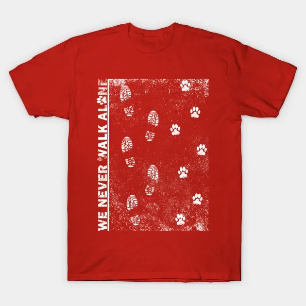 

We Never Walk Alone. Dog Pawprint and Dog Owner Footprint T-Shirt 100% Cotton O-Neck Short Sleeve Casual Mens T-shirt Size S-3XL