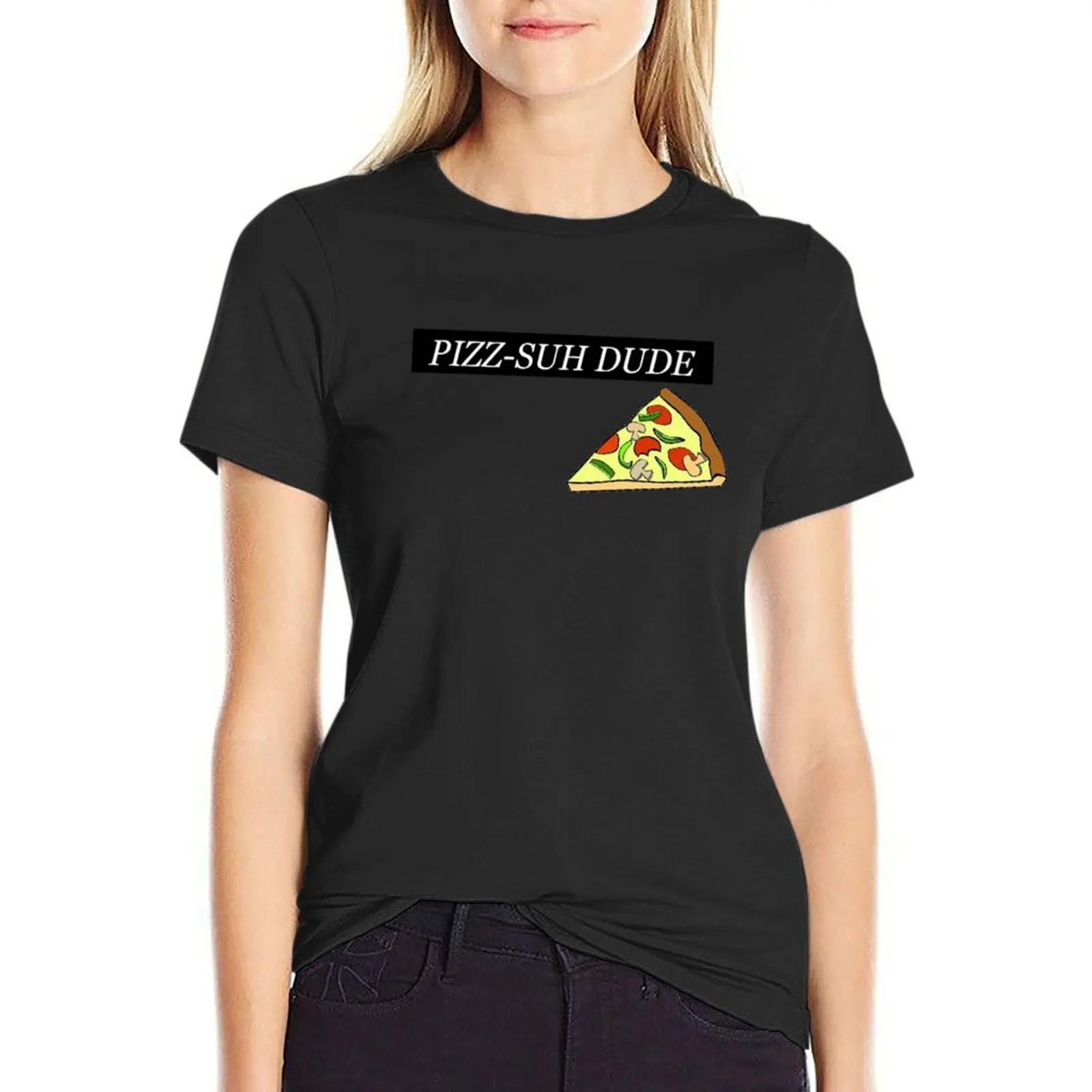 

Pizz-Suh Dude T-Shirt Aesthetic clothing heavyweights kawaii clothes plus size tops ariat shirts for Women