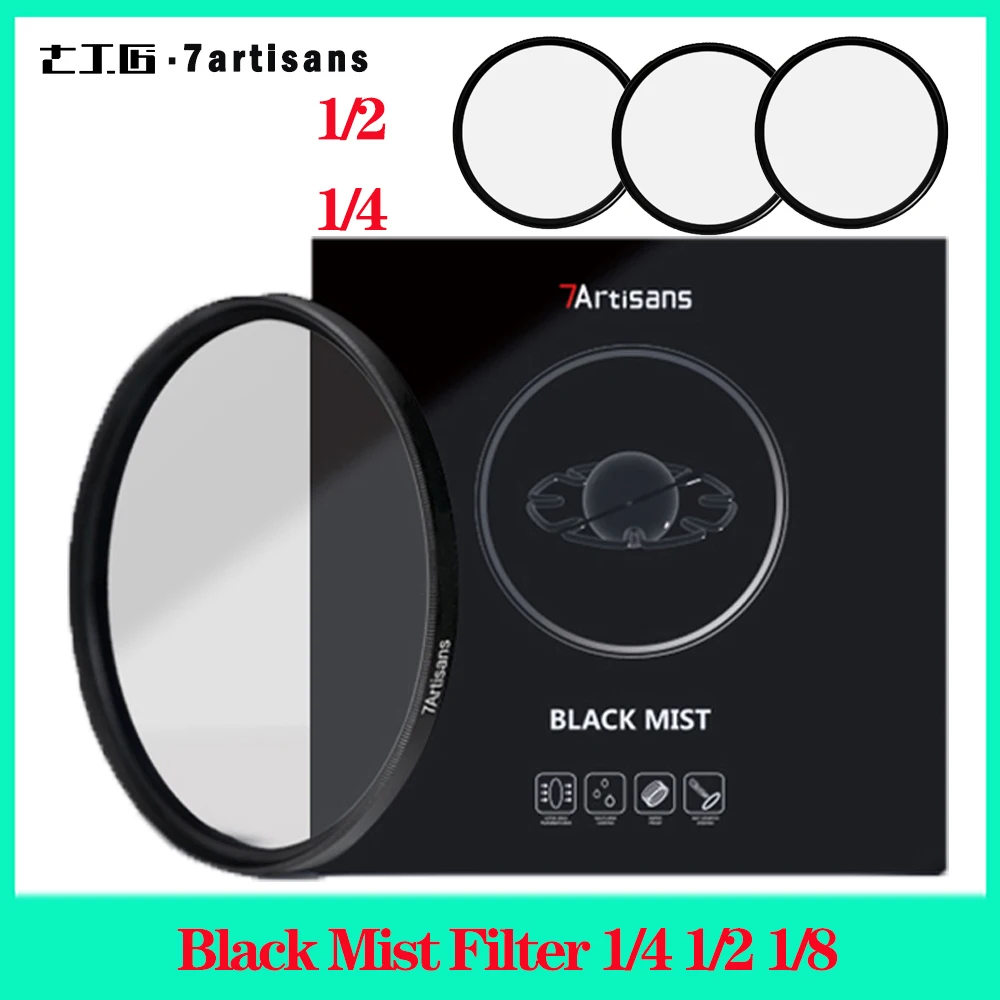 

7artisans Camera Lens Black Mist Diffusion 1/2 1/4 1/8 Filter Ultra Slim Frame AGC Optical Glass 46/49/55/58/62/67/72/77/82mm