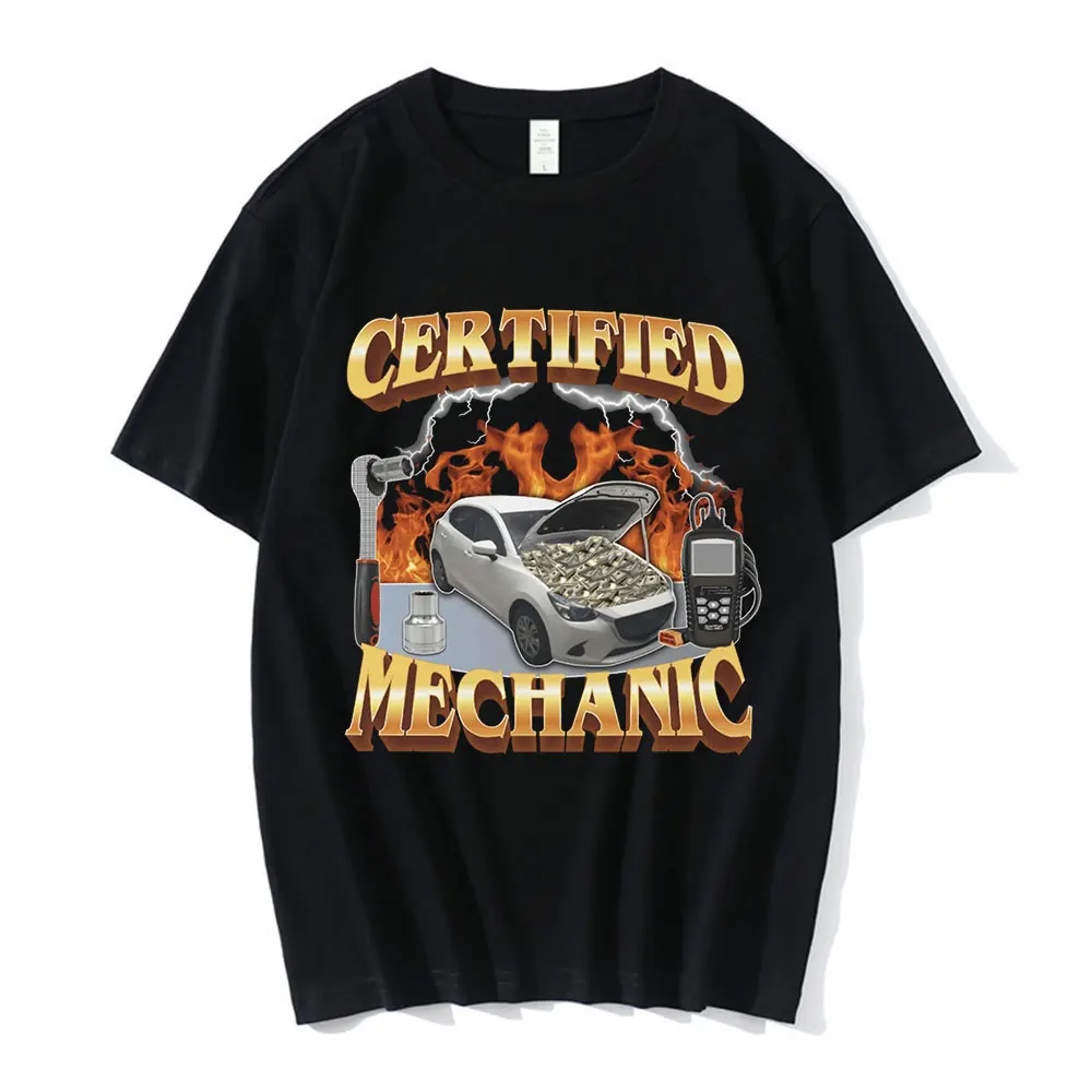 Certified Mechanic Meme Graphic T-Shirt Men Women's Fashion Hip Hop T-shirts 100% Cotton Casual Short Sleeve Oversized T Shirts