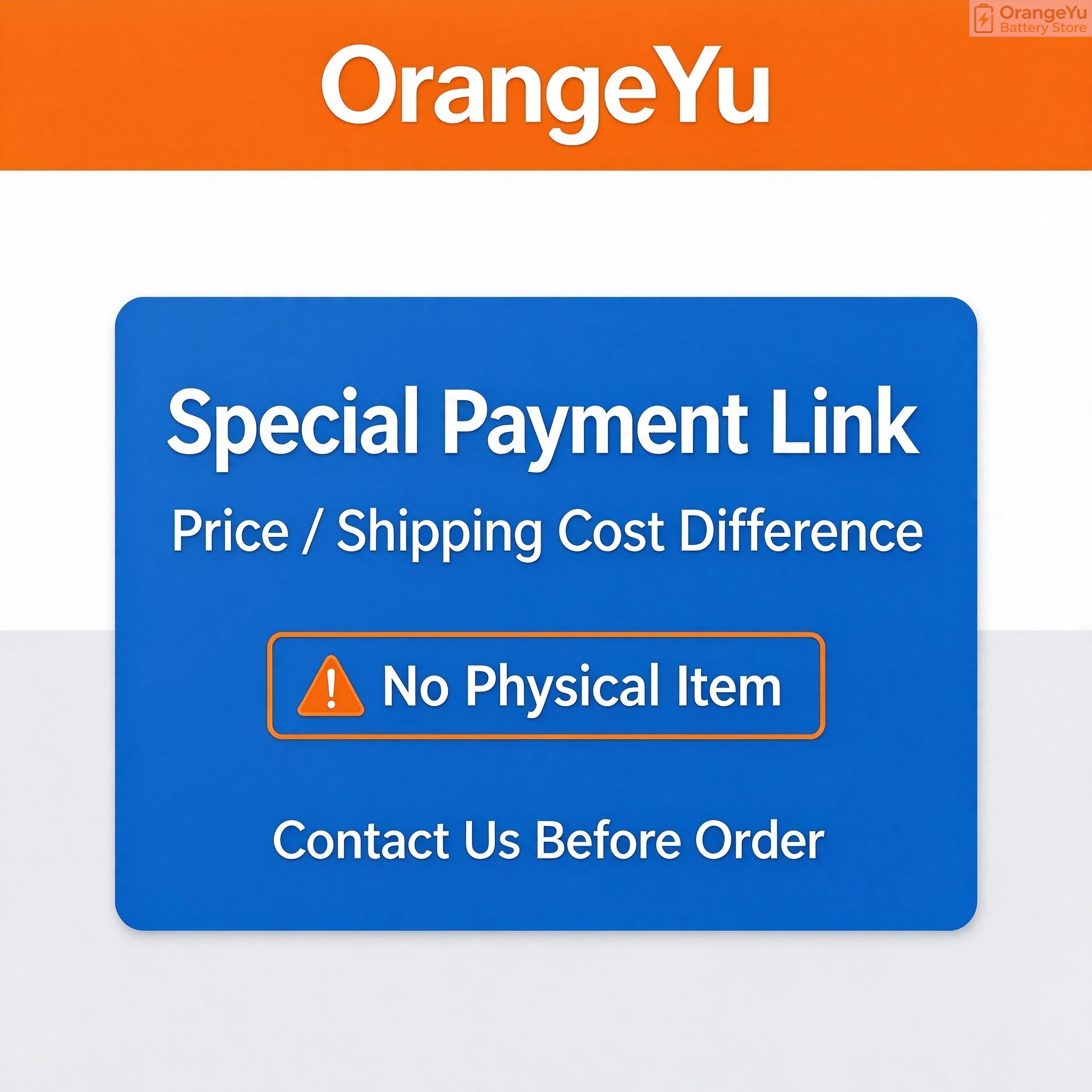 OrangeYu please contact us before order, Special Payment Link for Price / Shipping Cost Difference, NO Physical Item