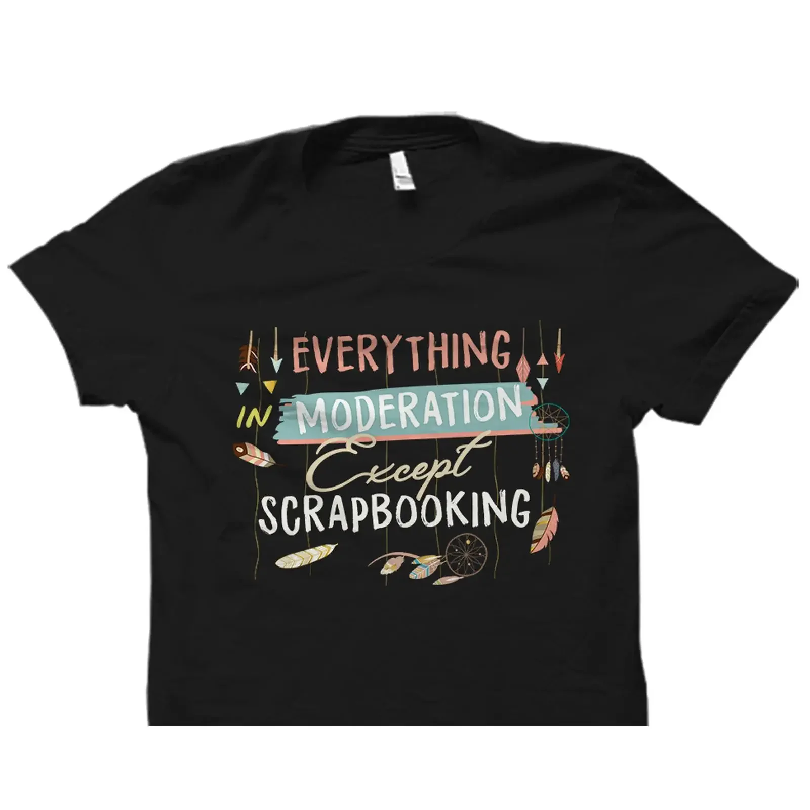 Everything In Moderation Except Scrapbooking Funny Slogan T Shirt Scrapbook Lover for Scrappers vintage Washed Stretched