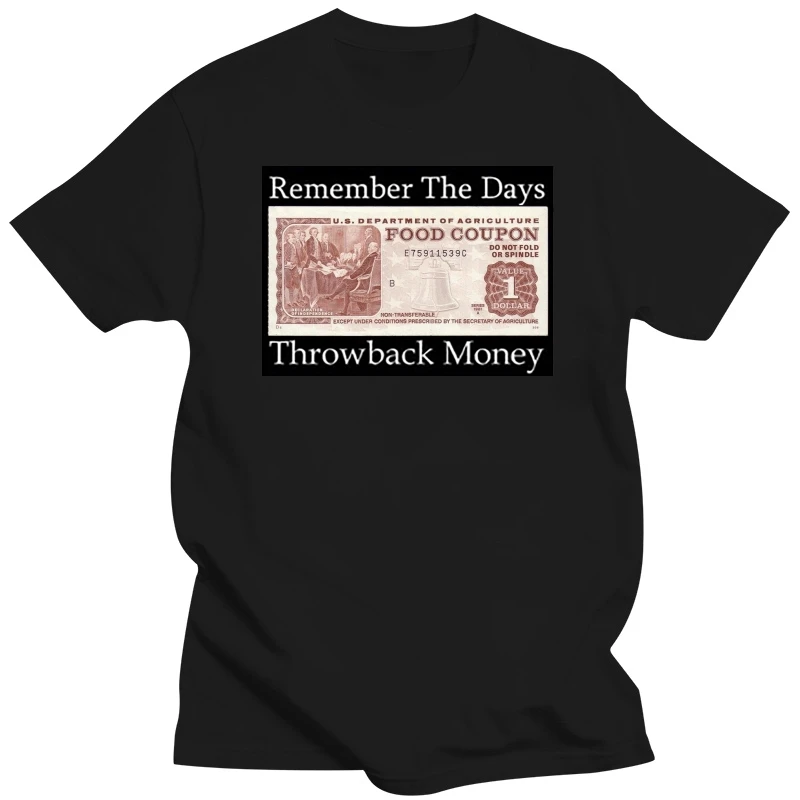 Remember The Days Throwback Money Food Stamp T Shirt Hip Hop Tee Funny T-Shirt Homme Plus Size Tee Shirt