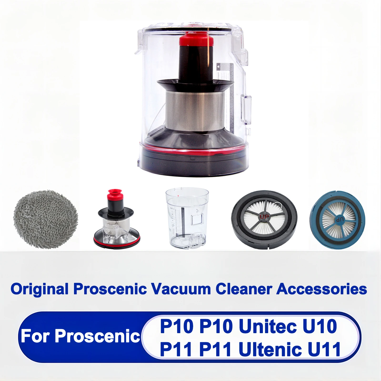 

Original Accessories For Proscenic P10，P10 Unitec，P11，P11 Smart Ultenic U10，U11 Vacuum Cleaner Spare Parts：Dust Cup，Filter，Mops