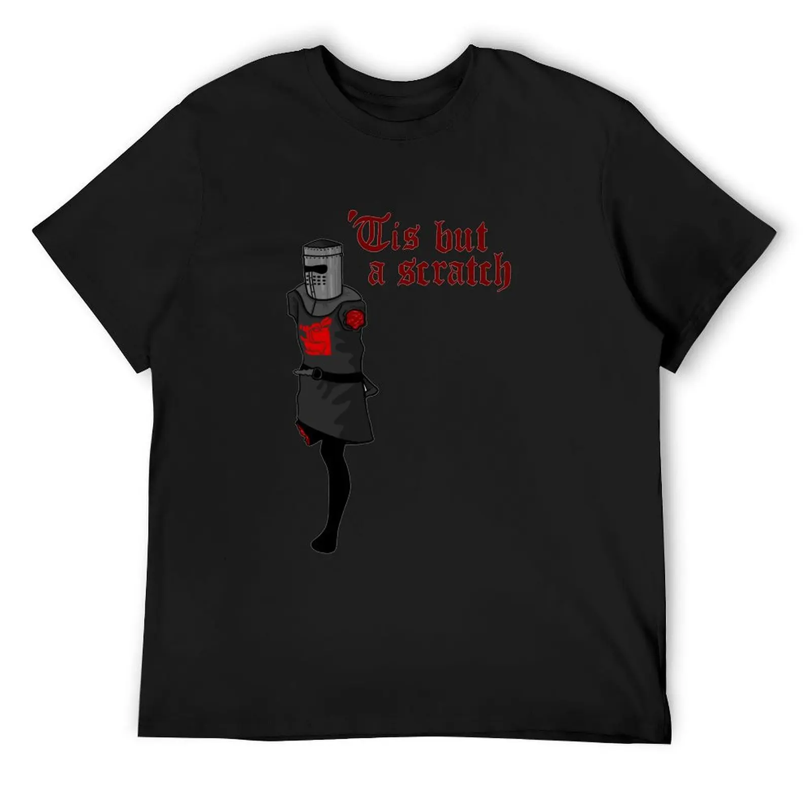 

Tis but a Scratch T-Shirt custom t shirt summer top graphic t shirts funny t shirts men