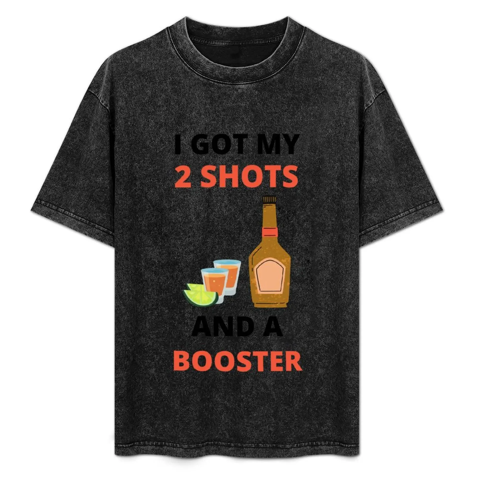 I got my 2 shots and a booster Funny Anti Vaccine T-Shirt Big Size Simple T-Shirt