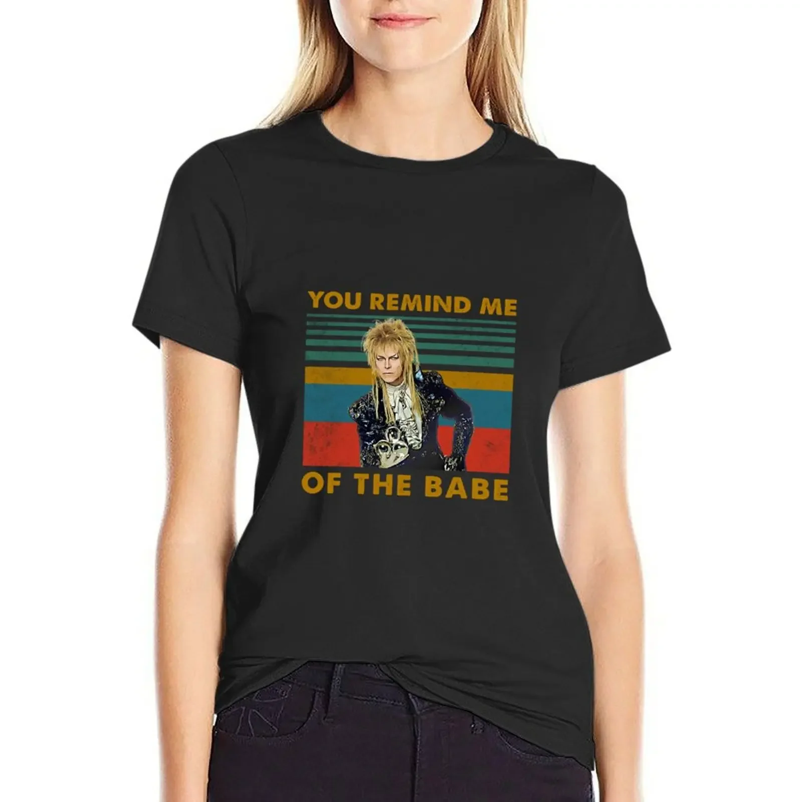 

Retro movies you remind of the babe jareth T-Shirt tops animal print shirt for girls plain customs Woman clothing