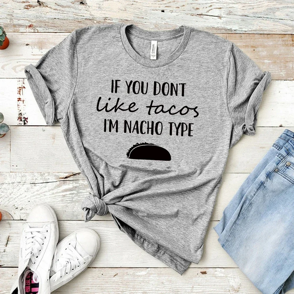 2024 If You Don't Like Tacos I'm Nacho Type T-Shirt Funny Tacos Shirt Cinco De Mayo Shirts Cool Fiesta Tee tops vintage women