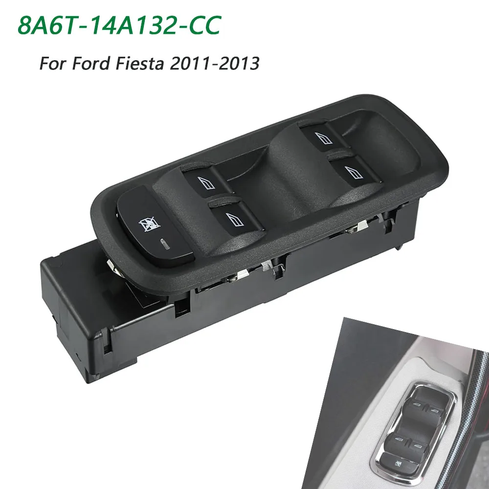 

8A6T14A132CC 8A6T-14A132-CC For Ford Fiesta Ecosport 2011-2013 Master Power Window Switch Glass Control Button Car Accessories