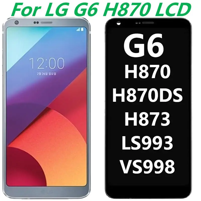 

Оригинальный ЖК-дисплей 5,7 дюйма для LG G6 H870 с рамкой для LG G6 H872 LS993 VS998 US997, детали для замены