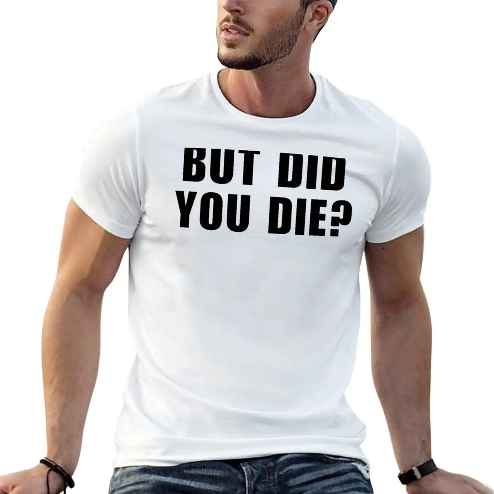 But Did You Die? Laughter Through Life's Adventures T-Shirt Plus Size Simple Casual Top