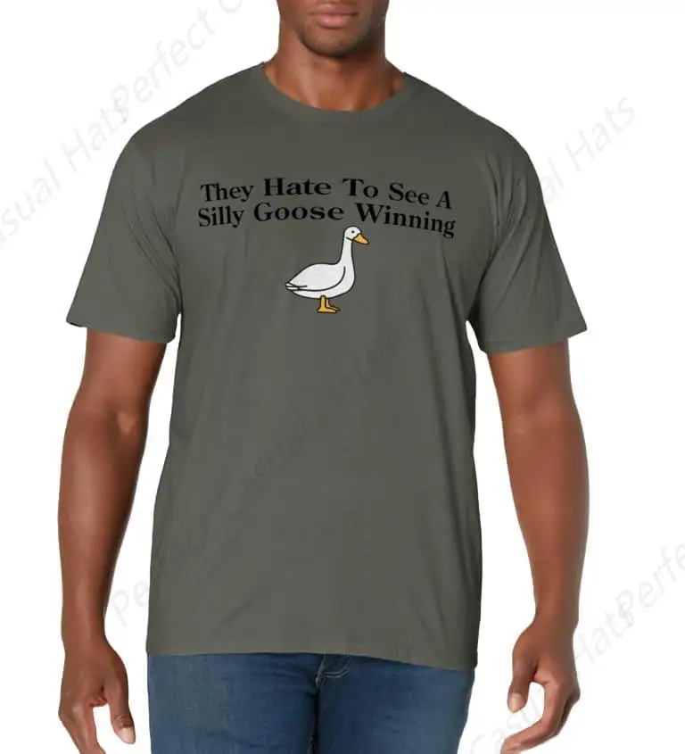 Cute They Hate To See A Silly Goose Winning Joke Funny Quote T-Shirt Casual Short Sleeve Personalized Top