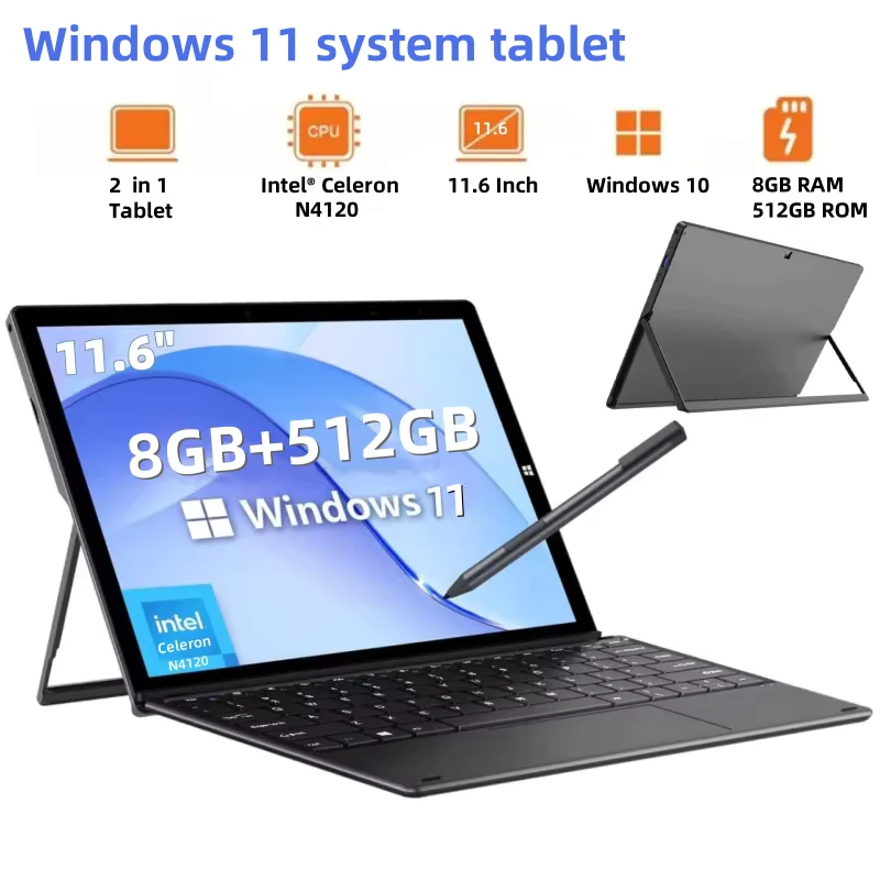 

2025 New 11.6 Inch Windows 11 Tablets Intel Celeron N4120 1920 x 1080 IPS 8GB DDR3-RAM 512GB EMMC ROM 2 x USB 3.0 WIFI