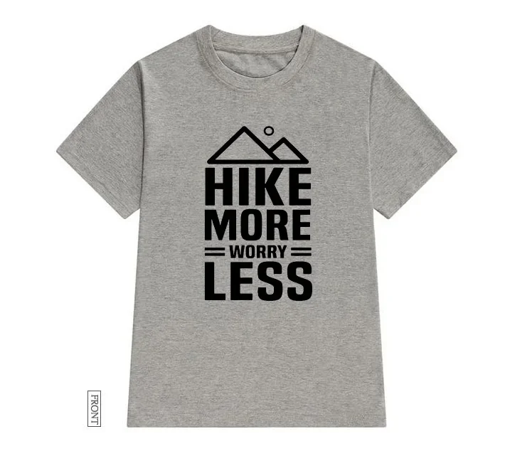 Hike More Worry Less Women Tshirt Casual Cotton Hipster Funny Y2k Clothes Creative Breathable Short Sleeve Soft  Short Tees