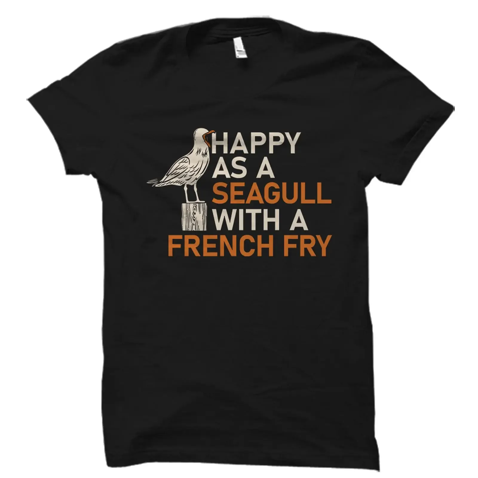 Happy As A Seagull With French Fry Funny Coastal Seabird T Shirt Humorous Lover Casual vintage Washed Breathable