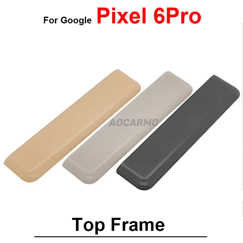 For Google Pixel 6 Pro 6Pro Back Top Frame Cover Panel Bezel Housing Bezel Repair Replacement Parts