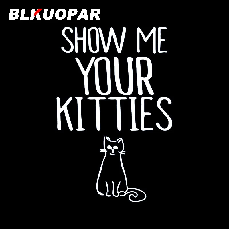 BLKUOPAR Show Me Your Kitties Interesting Car Stickers Personality Surfboard Motorcycle Scratch Resistant Decal ATV Car Goods